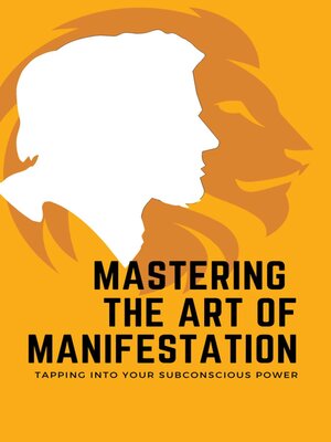 cover image of Mastering the Art of Manifestation